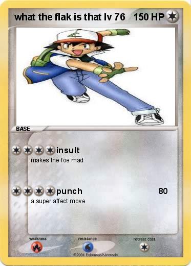 Pokemon what the flak is that lv 76