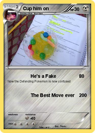 Pokemon Cup him on