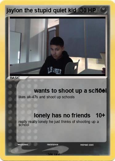 Pokemon jaylon the stupid quiet kid