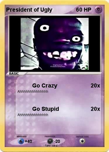 Pokemon President of Ugly