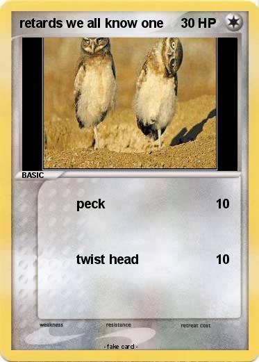 Pokemon retards we all know one