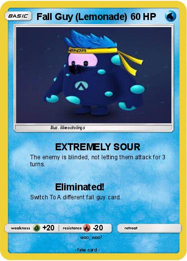 Pokemon Fall Guy (Lemonade)