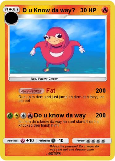 Pokemon D u Know da way?