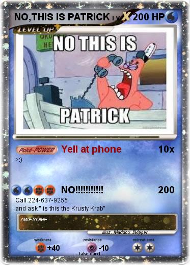 Pokemon NO,THIS IS PATRICK