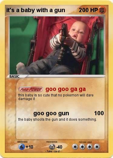 Pokemon it's a baby with a gun
