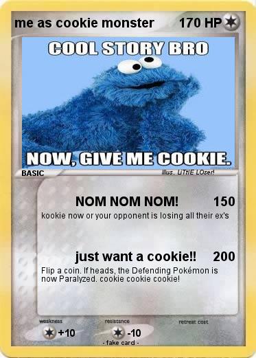 Pokemon me as cookie monster