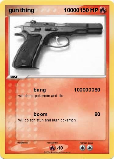 Pokemon gun thing                   10000