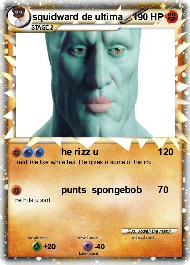 Pokémon squidward de ultima - he rizz u - My Pokemon Card