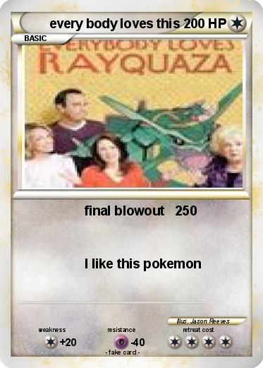 Pokemon every body loves this