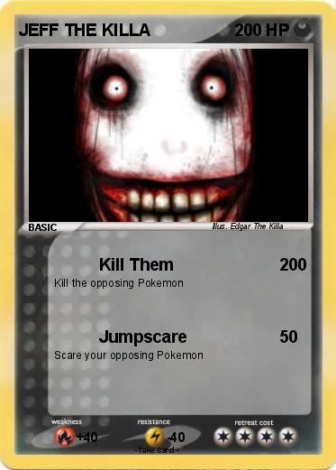 Pokemon JEFF THE KILLA
