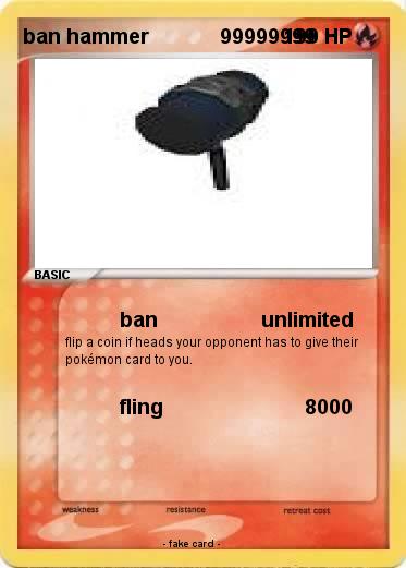Pokemon ban hammer             99999999
