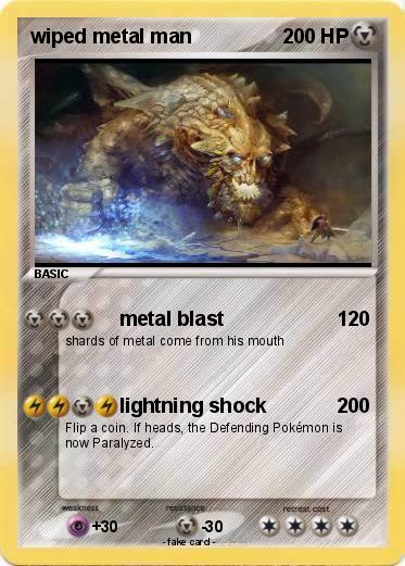 Pokemon wiped metal man