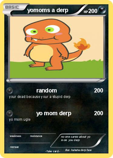 Pokemon yomoms a derp