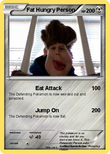 Pokemon Fat Hungry Person