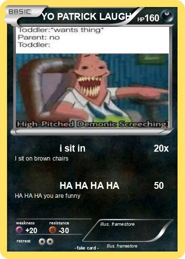 Pokemon YO PATRICK LAUGH