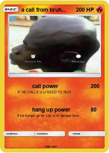 Pokemon a call from bruh...
