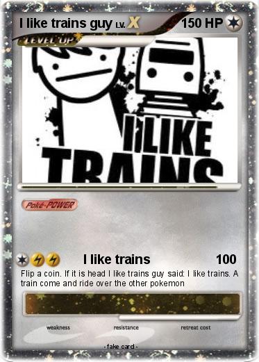 Pokemon I like trains guy