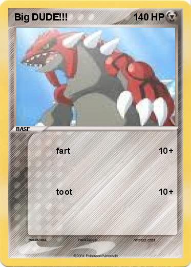 Pokemon Big DUDE!!!