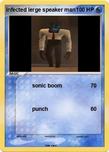 Pokemon infected lerge speaker man