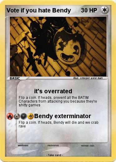 Pokemon Vote if you hate Bendy