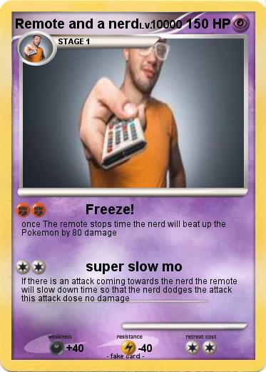 Pokemon Remote and a nerd