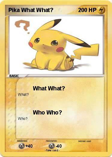 Pokemon Pika What What?