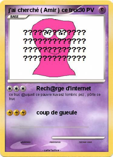 Pokemon j'ai cherché ( Amir ) ce truc