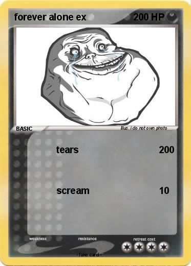 Pokemon forever alone ex