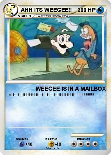 Pokemon AHH ITS WEEGEE!!
