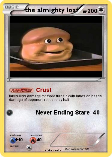 Pokemon the almighty loaf