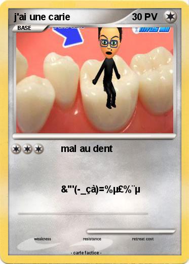 Pokemon j'ai une carie