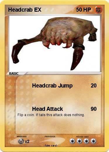 Pokemon Headcrab EX