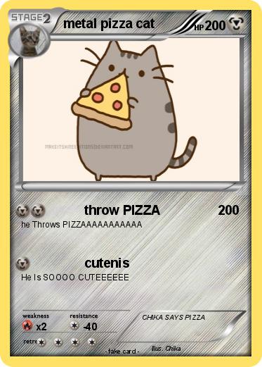 Pokemon metal pizza cat
