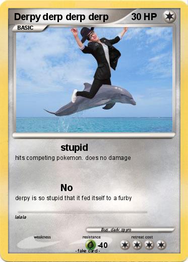 Pokemon Derpy derp derp derp