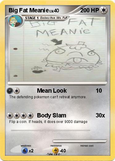Pokemon Big Fat Meanie
