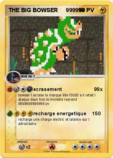 Pokemon THE BIG BOWSER     999999 