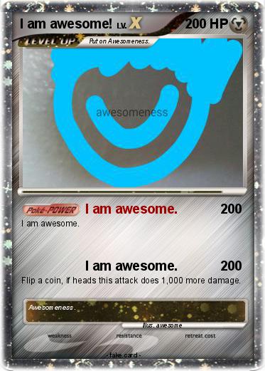 Pokemon I am awesome!