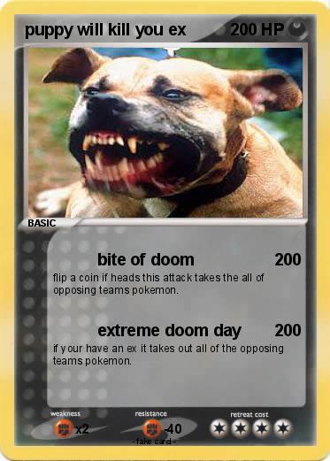 Pokemon puppy will kill you ex