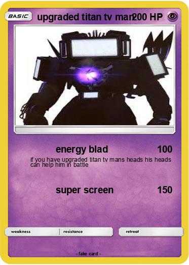 Pokemon upgraded titan tv man