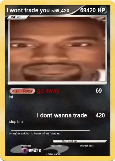 Pokemon i wont trade you