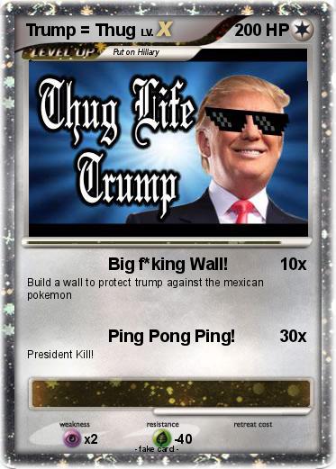 Pokemon Trump = Thug