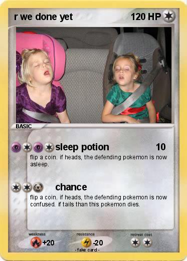 Pokemon r we done yet