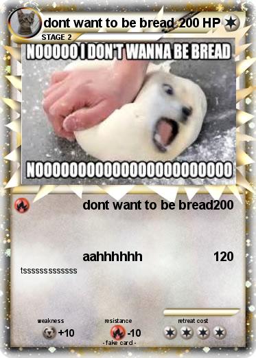 Pokemon dont want to be bread