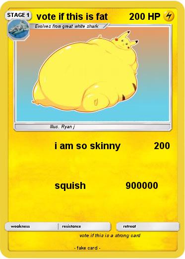 Pokemon vote if this is fat