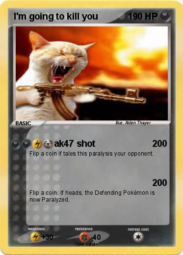 Pokemon I'm going to kill you