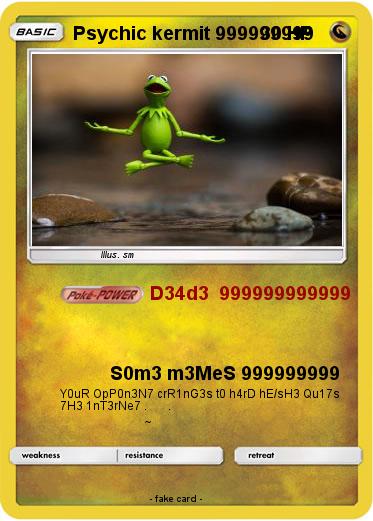 Pokemon Psychic kermit 999999999