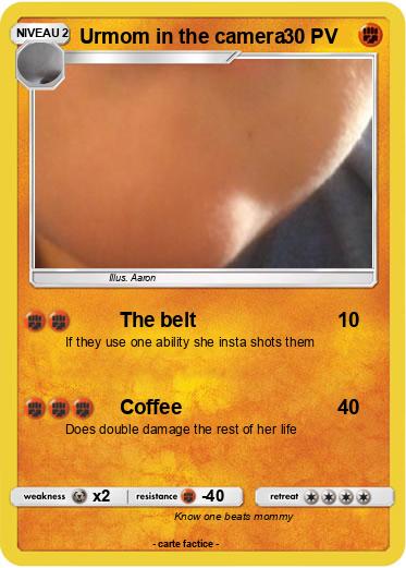 Pokemon Urmom in the camera