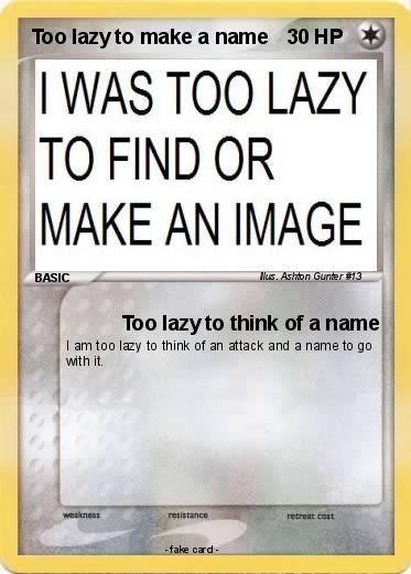 Pokemon Too lazy to make a name