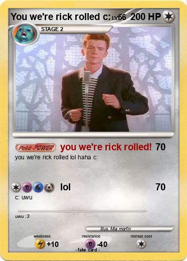 Pokemon You we're rick rolled c: