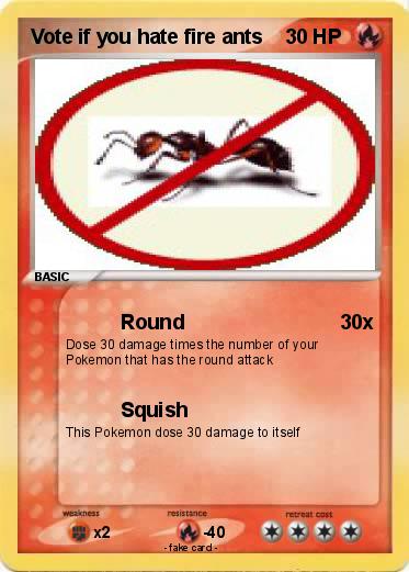 Pokemon Vote if you hate fire ants